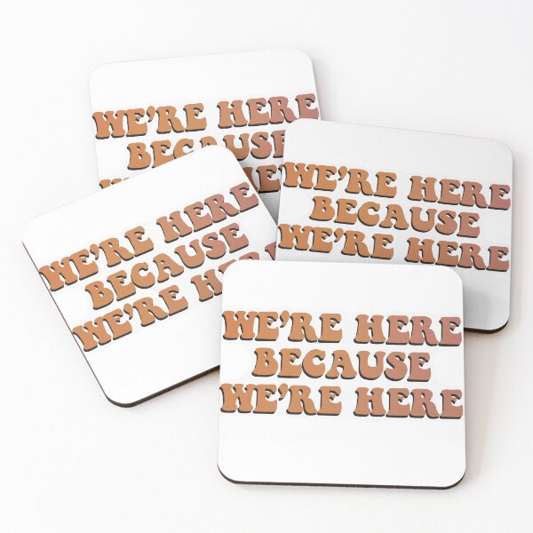 Item preview, We're Here Because We're Here Groovy Text designed and sold by 1701-Z.