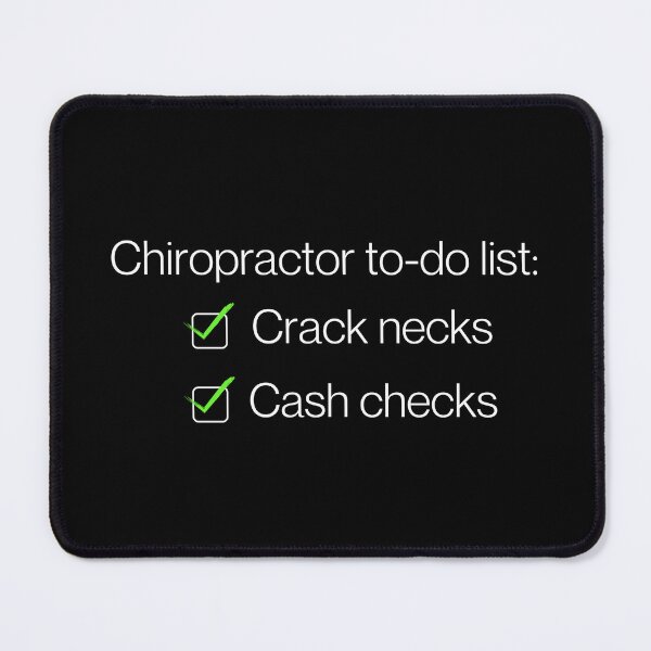 Item preview, Chiropractor To Do List | Crack Necks | Cash Checks | Funny | Medical | Dark Background designed and sold by SidefatSayings.