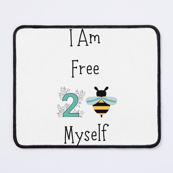 Item preview, I Am Free 2 Bee Myself designed and sold by MzMykol.