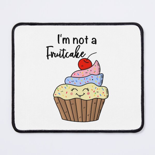 Item preview, I'm not a fruitcake designed and sold by Lolly's Lane Shoppe.