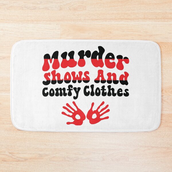 Item preview, Murder Shows and Comfy clothes designed and sold by BuxomBabe21.