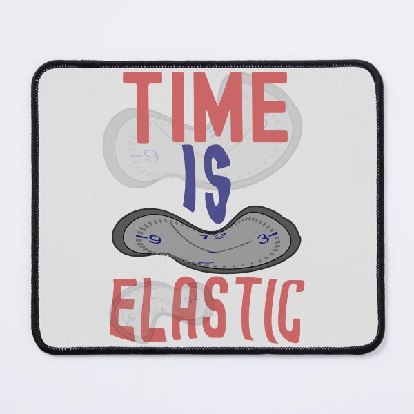 Item preview, Time is elastic designed and sold by onum2018.
