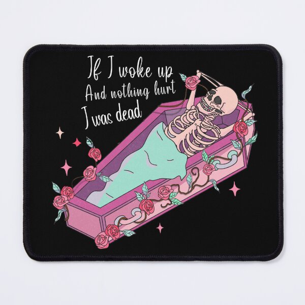 Item preview, If I Woke up And Nothing Hurt I was Dead designed and sold by LadyHustle.