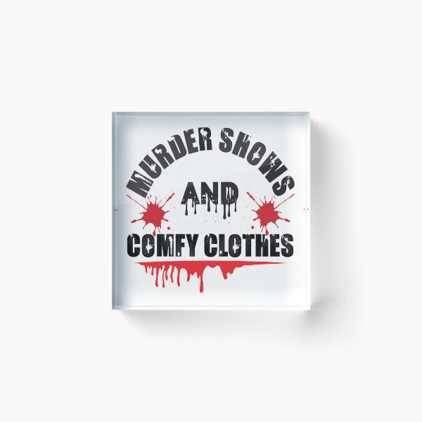 Item preview,  Murder Shows and Comfy clothes designed and sold by BuxomBabe21.