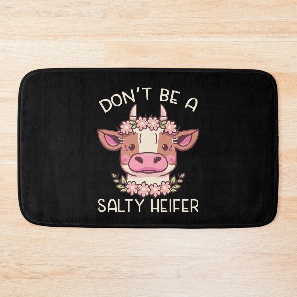 Item preview, Funny Cow Don't Be A Salty Heifer designed and sold by TrendTastic.