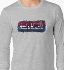 Going All the Way Long Sleeve T-Shirt