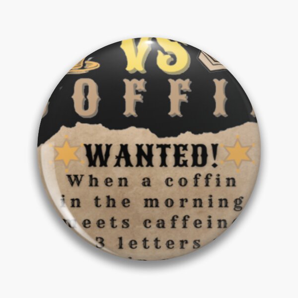 Item preview, COFFIN VS CAFFEINE WANTED! Funny Halloween quote! designed and sold by Hurt art  ⭐⭐⭐⭐⭐.