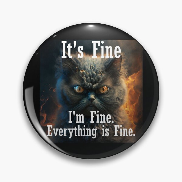 Item preview, It's fine. I'm fine. Everything is fine. designed and sold by JEMILLERDESIGNS.