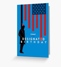 Designated Survivor - Birthday Card Greeting Card