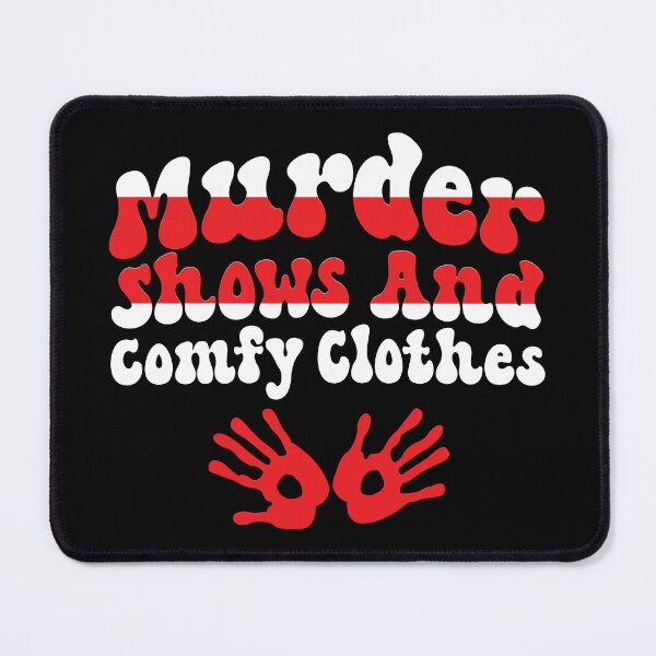 Item preview, Murder Shows and Comfy clothes designed and sold by BuxomBabe21.