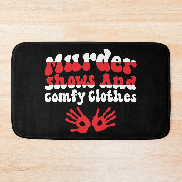 Item preview, Murder Shows and Comfy clothes designed and sold by BuxomBabe21.