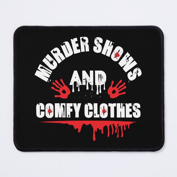 Item preview, Murder Shows and Comfy clothes designed and sold by BuxomBabe21.