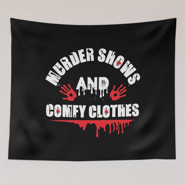 Item preview, Murder Shows and Comfy clothes designed and sold by BuxomBabe21.