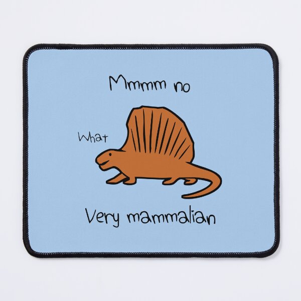 Item preview, Mmmm No, Very Mammalian (Dimetrodon) designed and sold by jezkemp.