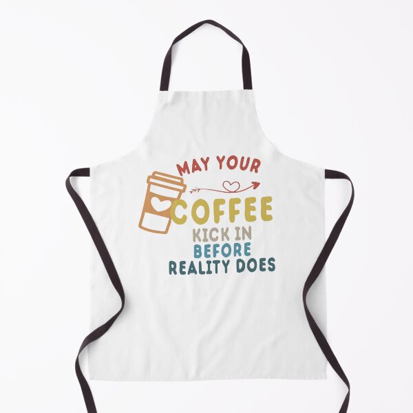 Item preview, May Your Coffee Kick In Before Reality Does designed and sold by Cupsofdreams.