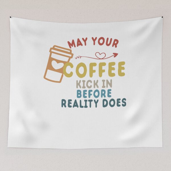 Item preview, May Your Coffee Kick In Before Reality Does designed and sold by Cupsofdreams.