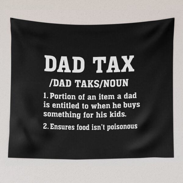 Item preview, Funny Dad Tax Definition Apparel designed and sold by SKYBLUE-M ⭐⭐⭐⭐⭐.