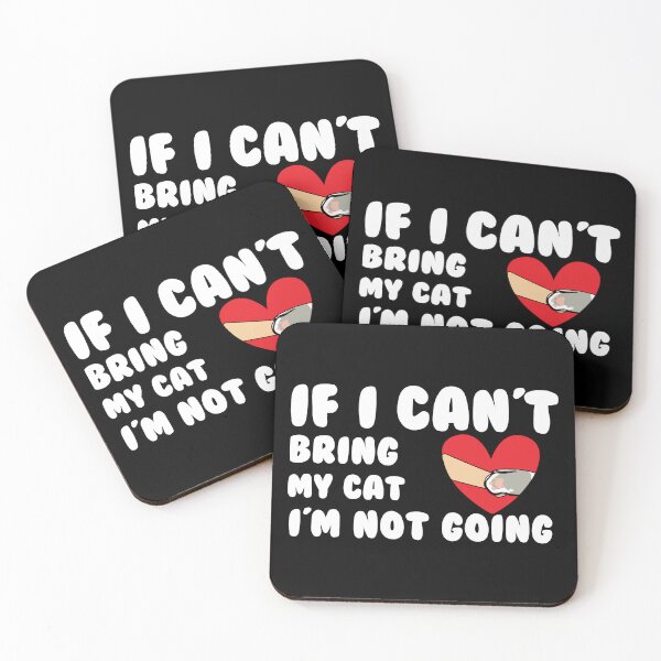 Item preview, If I can’t Bring my cat I’m not doing designed and sold by AnimalsSpace.