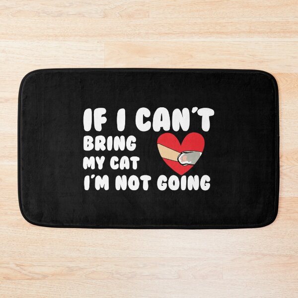 Item preview, If I can’t Bring my cat I’m not doing designed and sold by AnimalsSpace.