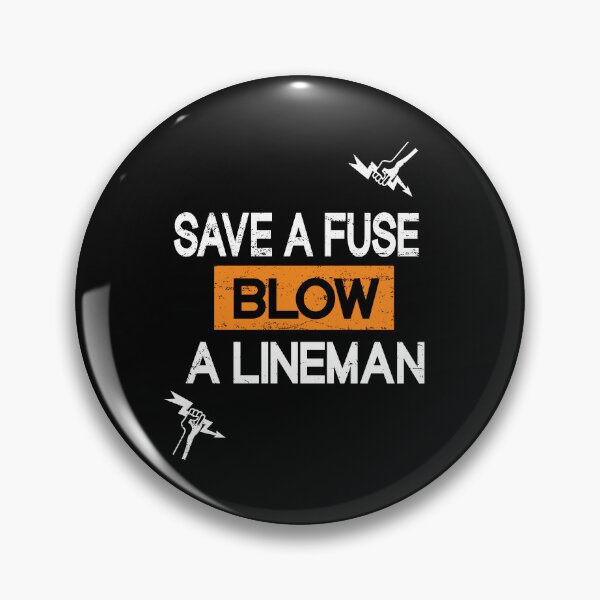 Item preview,  Save A Fuse Blow A Lineman  designed and sold by SOUFIANE1991.