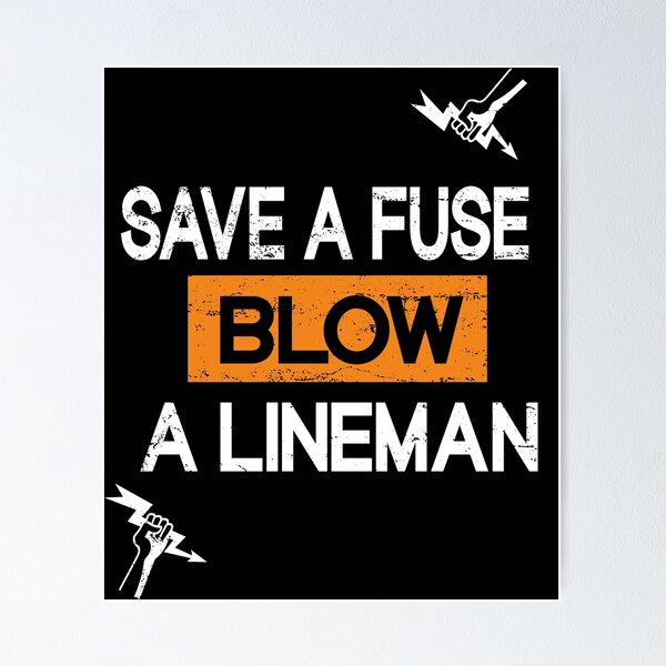 Item preview,  Save A Fuse Blow A Lineman  designed and sold by SOUFIANE1991.