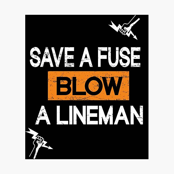 Item preview,  Save A Fuse Blow A Lineman  designed and sold by SOUFIANE1991.