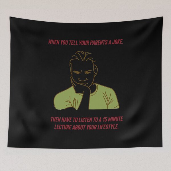 Item preview, When you tell your parents a joke. 15 minute lecture on my lifestyle.  designed and sold by Kidzx6.