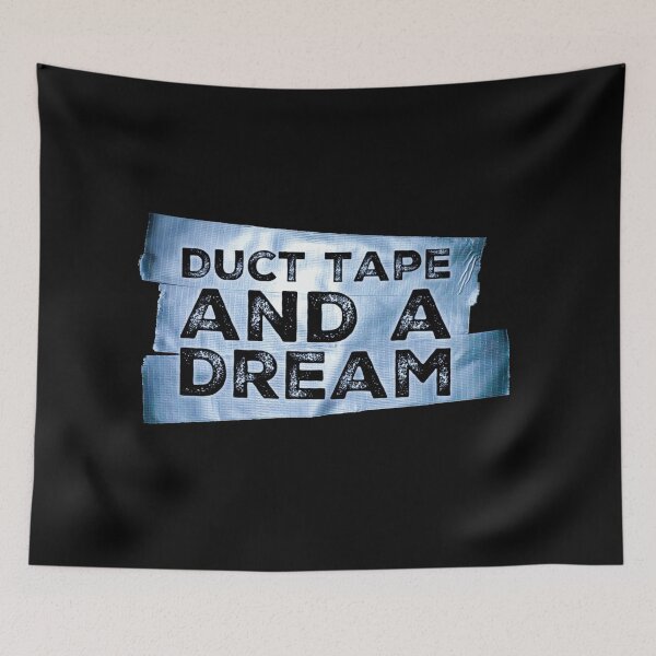 Item preview, Duct Tape and a Dream designed and sold by homesteadswag.