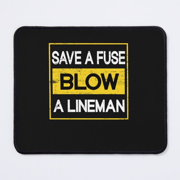 Item preview, Save A Fuse Blow A Lineman designed and sold by SOUFIANE1991.