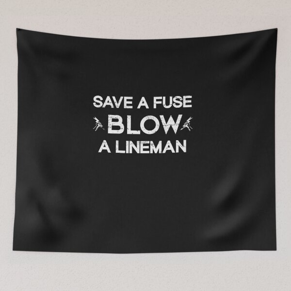 Item preview,  Save A Fuse Blow A Lineman  designed and sold by SOUFIANE1991.