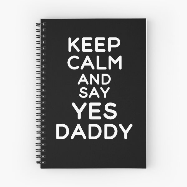 Item preview, Keep Calm And Say Yes Daddy Funny Submissive Kinky Quote designed and sold by SharpThreadZ.