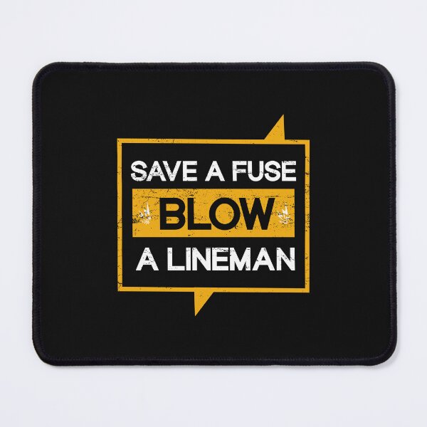 Item preview, Save A Fuse Blow A Lineman designed and sold by SOUFIANE1991.