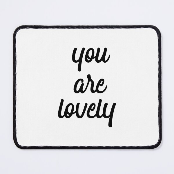 Item preview, you are lovely designed and sold by lsimpson13.