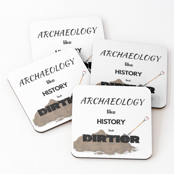 Item preview, Archaeology, just like History but Dirtier designed and sold by ArteTeoma.