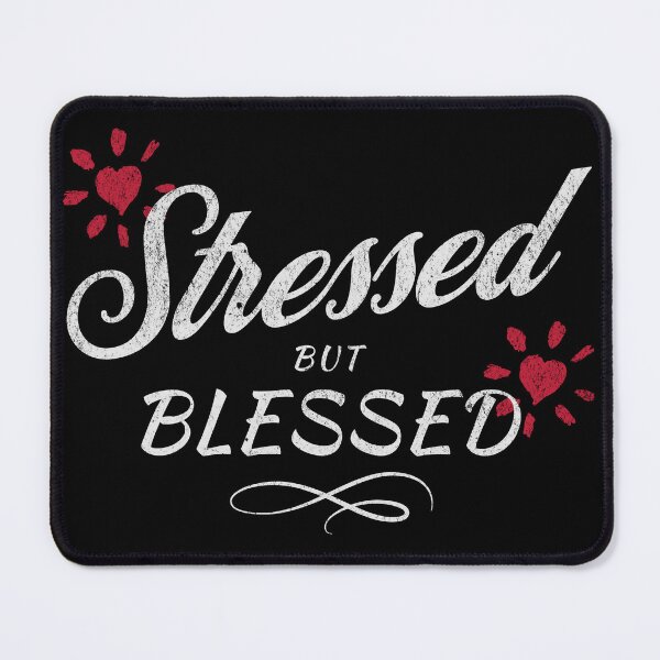 Item preview, Stressed But Blessed designed and sold by Rich Summers Art.