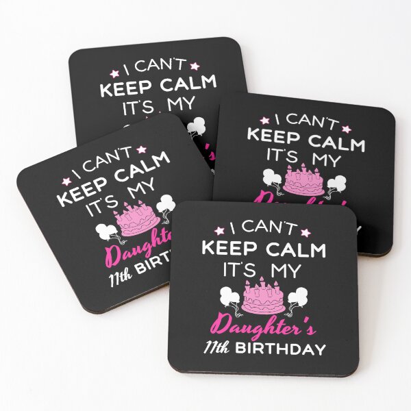 Item preview, I Can't Keep Calm It's My Daughter's 11th Birthday Funny Mom Humor designed and sold by SharpThreadZ.