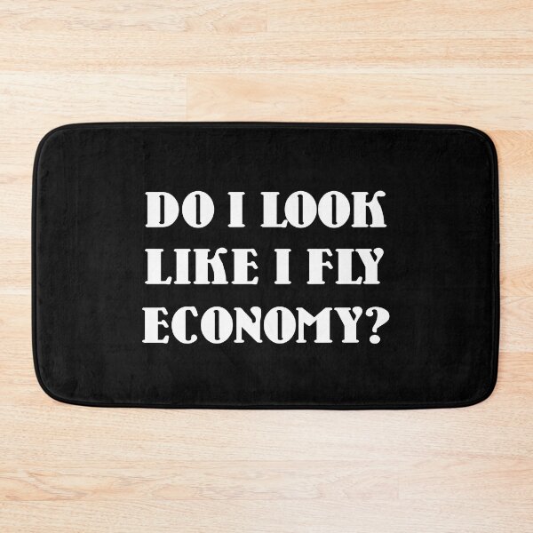 Item preview, Do I Look Like I Fly Economy Funny First Class Flyer Sarcastic Airplane Humor designed and sold by SharpThreadZ.