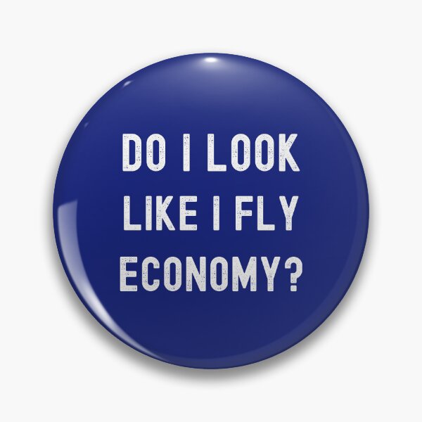 Item preview, Do I Look Like I Fly Economy Funny First Class Flyer designed and sold by SharpThreadZ.