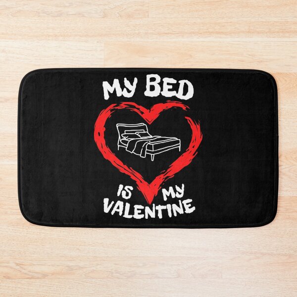 Item preview, My Bed Is My Valentine designed and sold by PWD-Design.