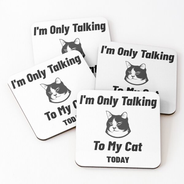Item preview, I'm Only Talking To My Cat Today designed and sold by The2Art.