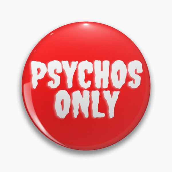 Item preview, Psychos Only designed and sold by StickerDemons.
