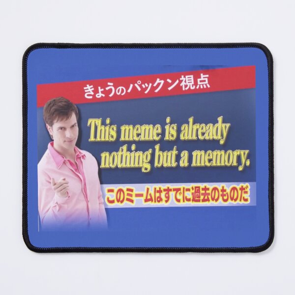 Item preview, Patrick Harlan - This meme is already nothing but a memory. designed and sold by Wutter.