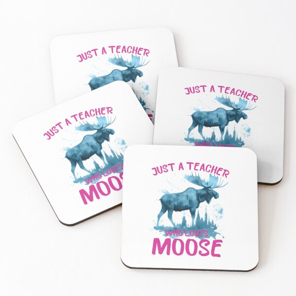 Item preview, Just A Teacher Who Loves Moose designed and sold by SugoiLynn.
