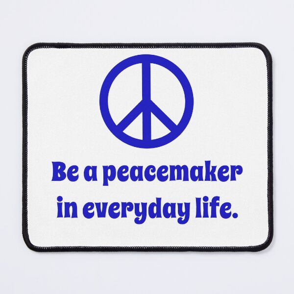 Item preview, Be A Peacemaker In Everyday Life designed and sold by CrankyOldDude.