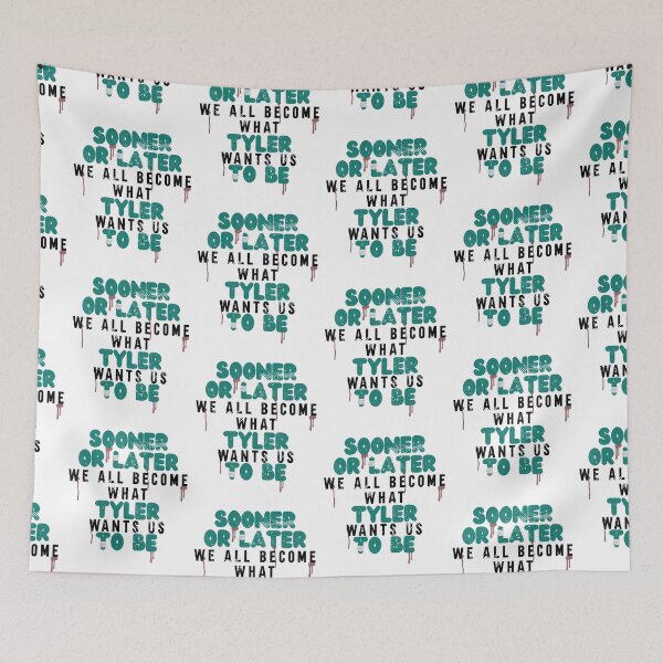 Item preview, Sooner or later we all become what Tyler wants us to be. -Fight Club  designed and sold by Sticker Up.