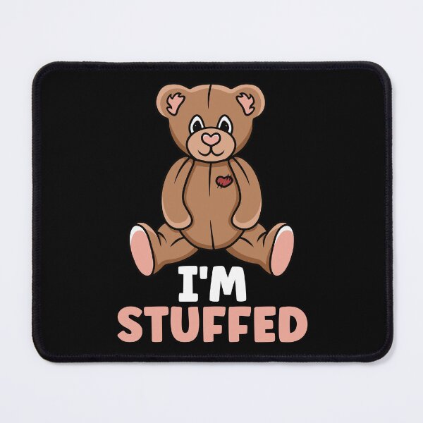 Item preview, I'm Stuffed - Funny Teddy Bear Pun designed and sold by TheButtonCrew.