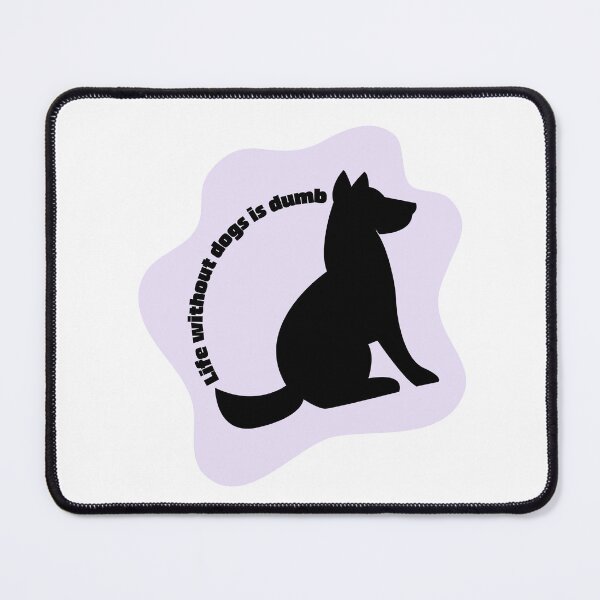 Item preview, Life without dogs is dumb designed and sold by Crushonnature.