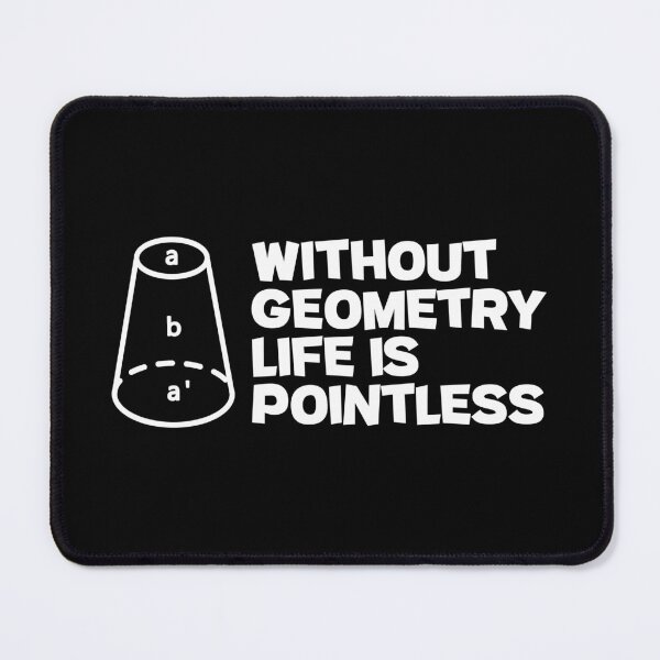Item preview, Without Geometry Life is Pointless designed and sold by Picasmus Tees.