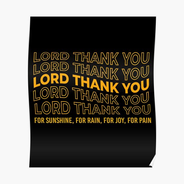 Thank You Lord Posters For Sale | Redbubble