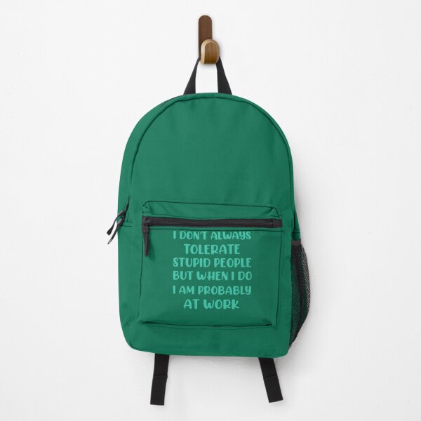 Item preview, I don_t always tolerate stupid people but when i do i am probably at work designed and sold by PhamilyCustoms.